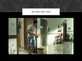 WE MISS YOU TOO
 