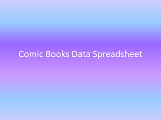 Comic Books Data Spreadsheet
 