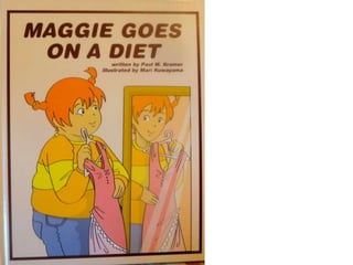 Maggie goes on a diet