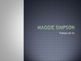 Maggie simpson