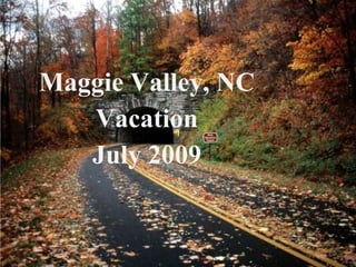 Maggie Valley, NC Vacation July 2009 