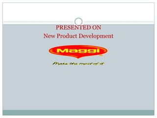 PRESENTED ON
New Product Development
 