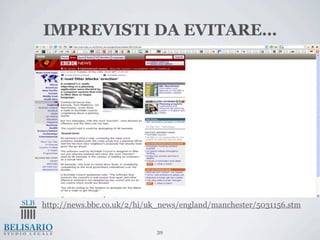 IMPREVISTI DA EVITARE…




http://news.bbc.co.uk/2/hi/uk_news/england/manchester/5031156.stm


                            39
 