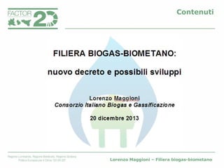 Contenuti

Lorenzo Maggioni – Filiera biogas-biometano

 