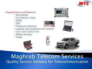 Maghreb Telecom Services
Quality Service Delivery for Telecommunication
 
