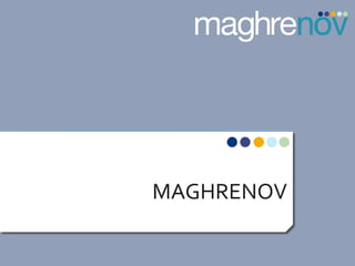 MAGHRENOV	
  

 