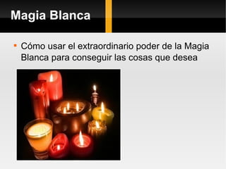 Magia Blanca ,[object Object]