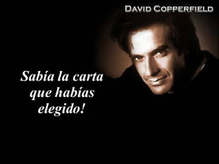 Sabía la carta que habías elegido ! 