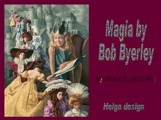 Magia by Bob Byerley Helga design 
