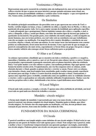 Vestimentas e Objetos
Representam uma parte essencial da cerimônia (não são indispensáveis, mas servem como um forte
refle...