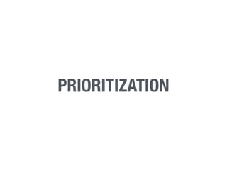 PRIORITIZATION
 