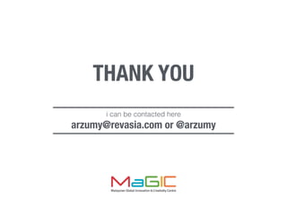 THANK YOU
arzumy@revasia.com or @arzumy
i can be contacted here
 