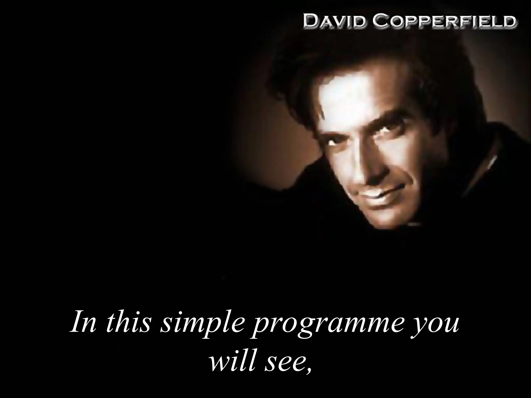 In this simple programme you
In this simple programme you
will see
will see,
,
 