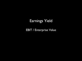 Earnings Yield EBIT / Enterprise Value 
