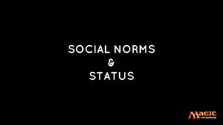 SOCIAL NORMS
&
STATUS
 