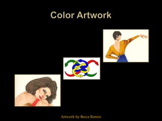 Color ArtworkArtwork by Becca Ramos