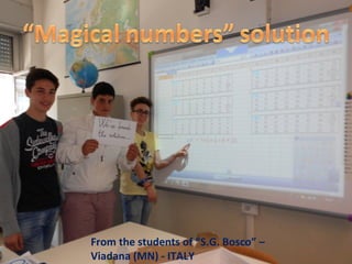 From the students of “S.G. Bosco” –
Viadana (MN) - ITALY
 