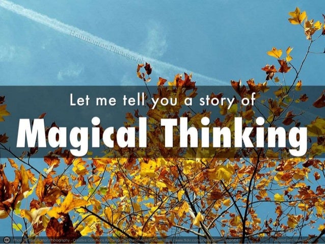 magical thinking