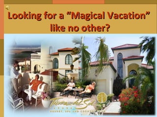 Looking for a “Magical Vacation”  like no other? 