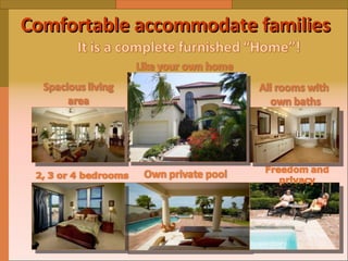 Comfortable accommodate families   