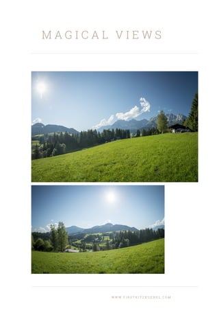 M A G I C A L V I E W S
W W W . F I R S T K I T Z B U E H E L . C O M
 