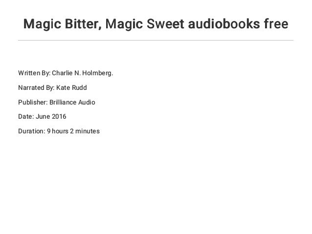 Magic Bitter Magic Sweet Audiobooks Free Magic Bitter Magic Sweet Audiobooks Free