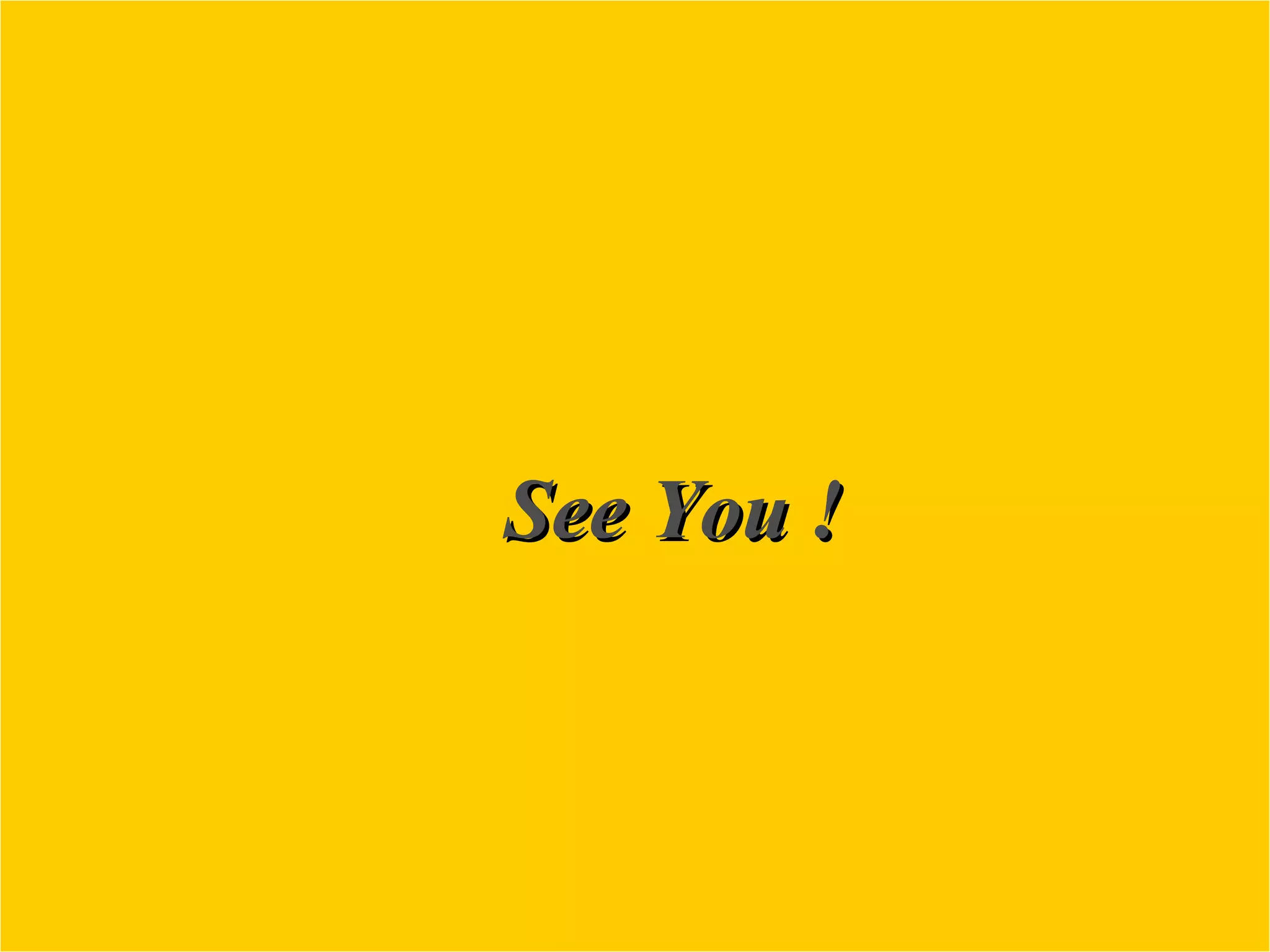 See You  ! 