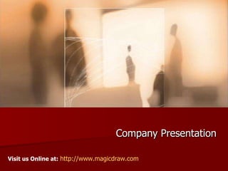 Company Presentation Visit us Online at:   http://www.magicdraw.com 