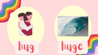 hug huge
 
