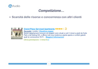 Competizione… 
— Scarsità delle risorse e concorrenza con altri clienti 
34 
 
