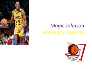 Magic JohnsonHombre y leyenda 