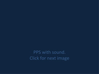 PPS with sound.
Click for next image
 