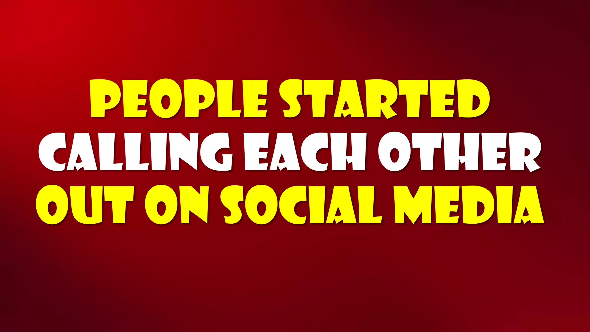 People started calling each other out on social media  
