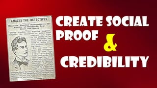 CREATE Social proofCREDIBILITY 
&  