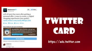 Twitter card 
https://ads.twitter.com  