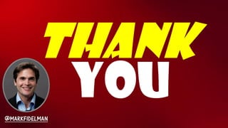 YOU 
THANK @MARKFIDELMAN 