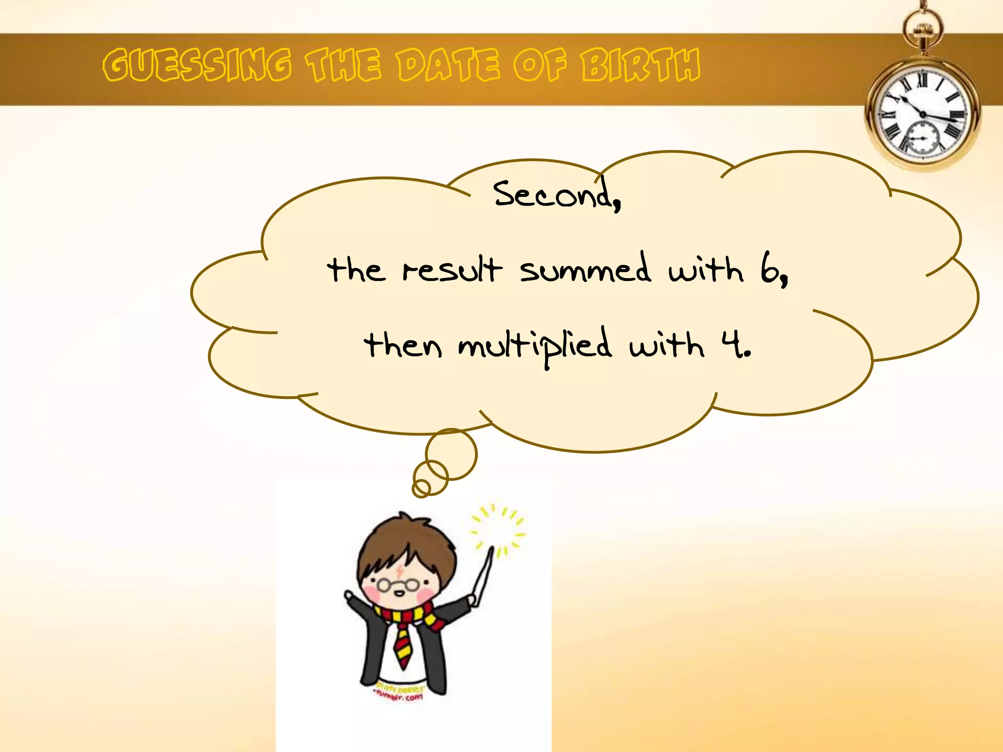 Second,
the result summed with 6,
then multiplied with 4.
 