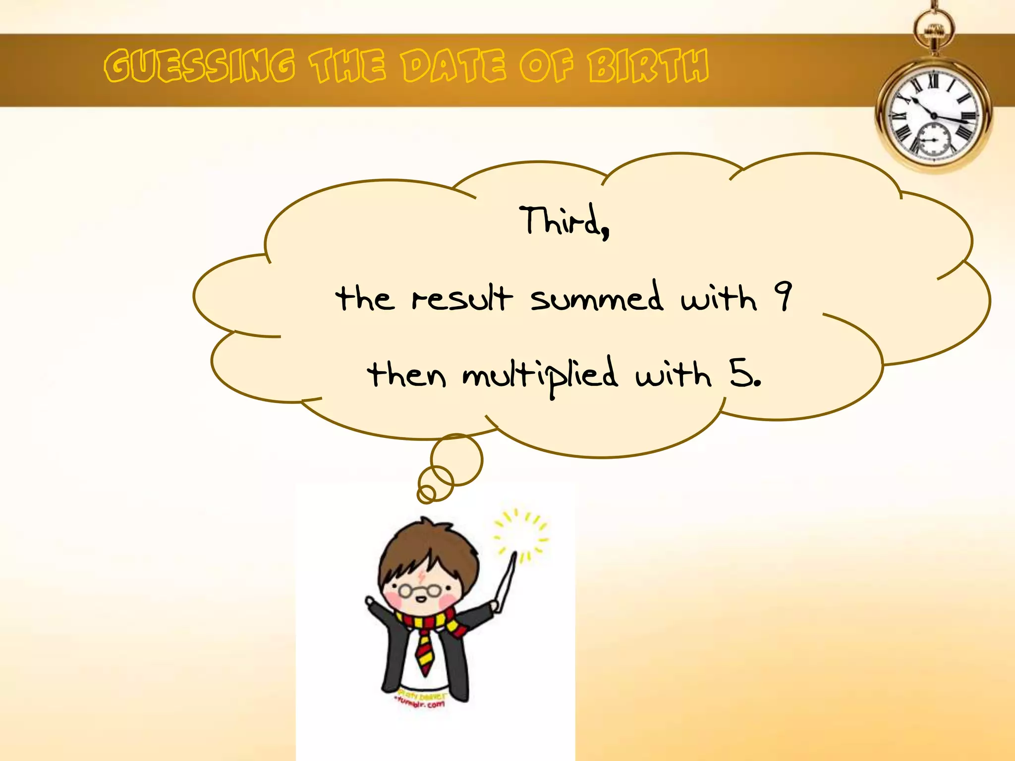 Third,
the result summed with 9
then multiplied with 5.
 