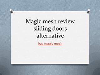 Magic mesh review
  sliding doors
   alternative
    buy magic mesh
 