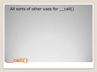 __call(),[object Object],All sorts of other uses for __call(),[object Object]