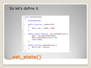 __set_state(),[object Object],So let’s define it,[object Object]