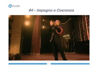 #4 – Impegno e Coerenza




          66
 