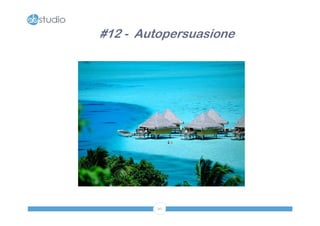 #12 - Autopersuasione




         90
 