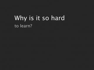 Learning to Learn - Magic ruby 2012 Slide 9