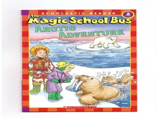 Magic school bus artic