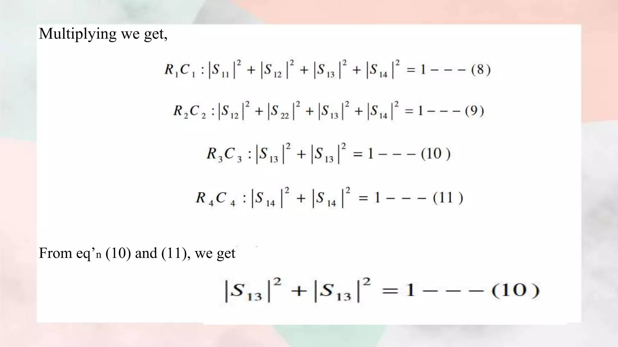 Multiplying we get,
From eq’n (10) and (11), we get
 