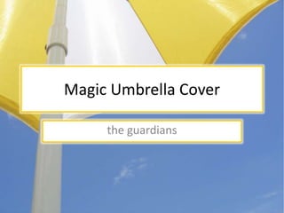 Magic Umbrella Coverthe guardians