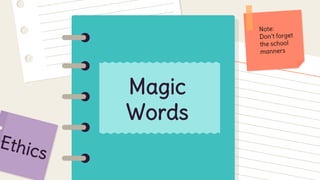 Magic
Words
 