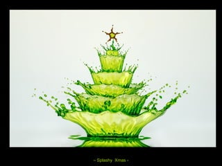 – Splashy Xmas - 
 
