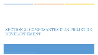 SECTION 2 : COMPOSANTES D’UN PROJET DE
DÉVELOPPEMENT
MÉTHODES AGILES | | © 2016 MOSTEFAI MOHAMMED AMINE 12
 